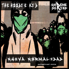 extreme34 : The Hoodie Kid - Nueva Normalidad (Original Mix)