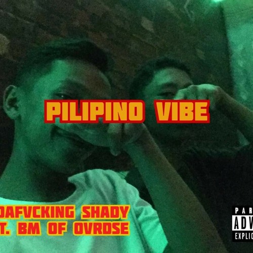 SHADY - PILIPINO VIBE Feat. BM of OVRDS