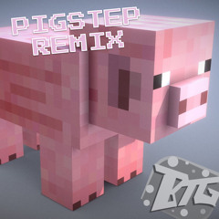 Pigstep Remix - BobTheGUYYYYY