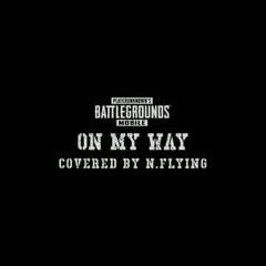 N.Flying (엔플라잉) - On My Way (Battlegrounds Mobile BGM) cover