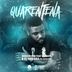 Kraken Odb - Quarentena Feat Oldboys & Dj Madara (Prod: Nucho Beatz)