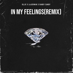 In my feelings (REMIX)Ollie x Lajerwan x  Randy Candy