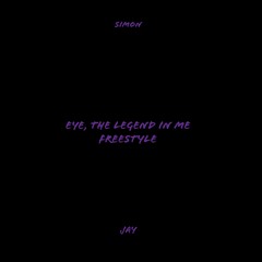 Eye, The Legend In Me (Freestyle)