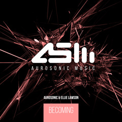 Aurosonic & Ellie Lawson - Becoming