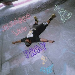 Jigaboo Lou x Trip - Pray 4 Me