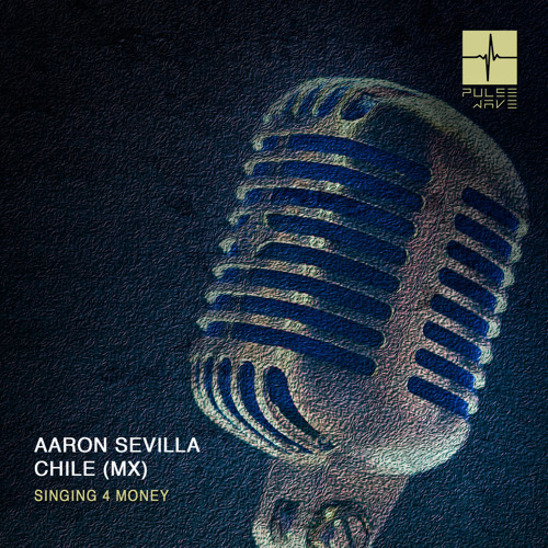 Aaron Sevilla, Chile (MX) - Singing 4 Money (Original Mix)