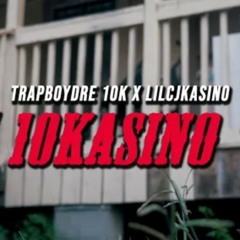 10Kasino - TrapBoyDre10k x LilCj Kasino