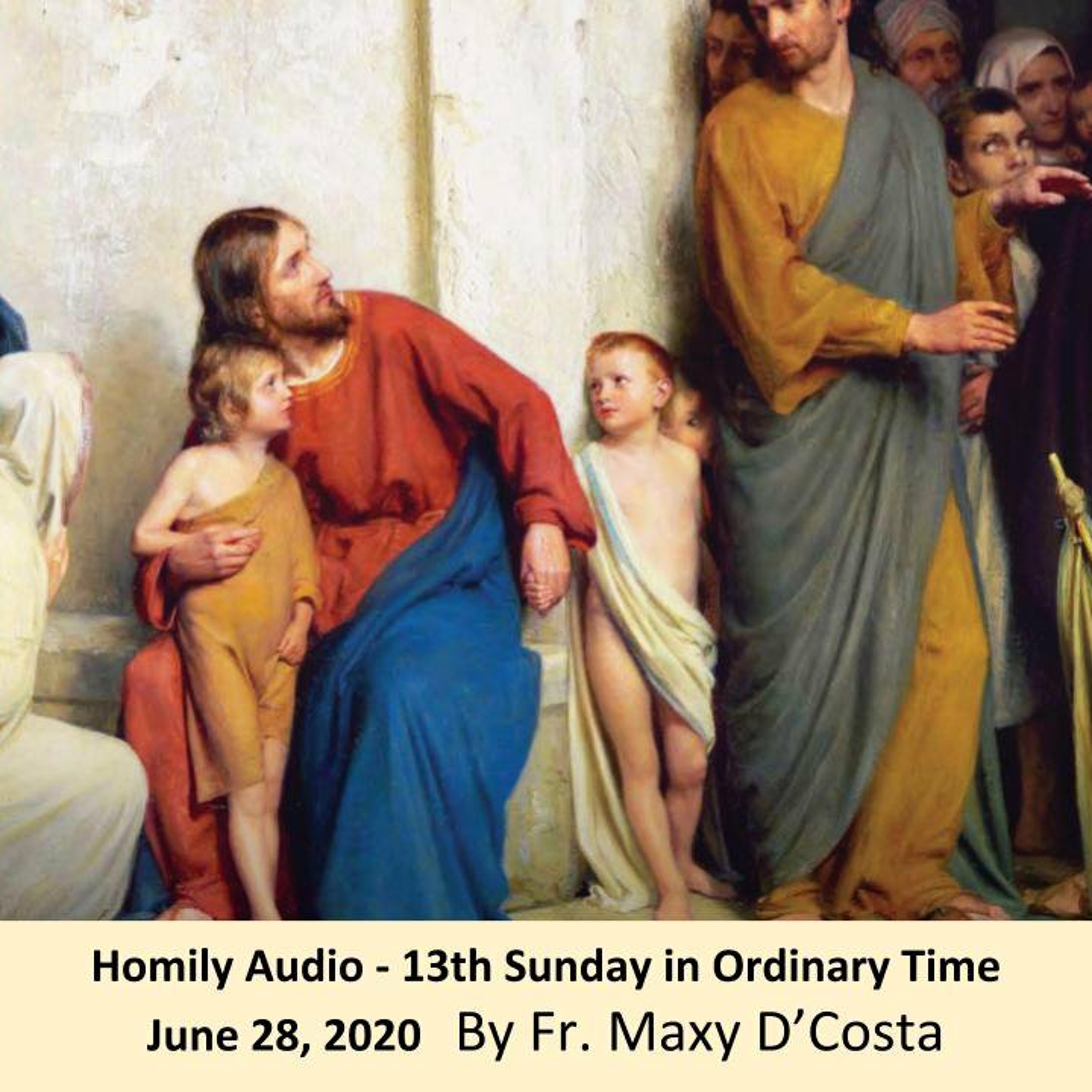 June 28, 2020 - (Homily Audio) - 13th Sunday in Ordinary Time - Fr. Maxy D'Costa episode artwork