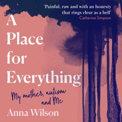A Place for Everything, By Anna Wilson, Read by Rachel Bavidge
