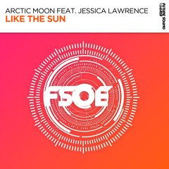 Arctic Moon feat. Jessica Lawrence - Like The Sun [FSOE]