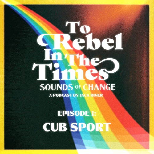 Sounds of Change - Cub Sport