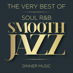 Soul R&B Smooth Jazz Dinner Music