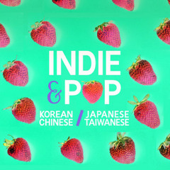 Korean, Japanese, Taiwanese and Chinese Indie & Pop