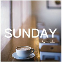 SUNDAY CHILL  RELEAX