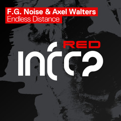 F.G. Noise & Axel Walters - Endless Distance [InfraRed] OUT NOW!
