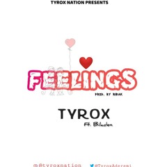 Tyrox- Feelings (Feat. Biladen)