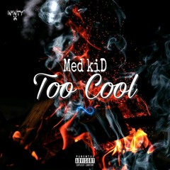 (Med kiD-Too Cool)