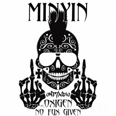 MINYIN - NO FUX GIVEN feat. OXIGEN(Original Mix)