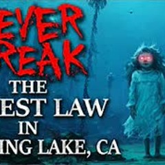 "Never break the oldest law in Humming Lake, CA" Creepypasta