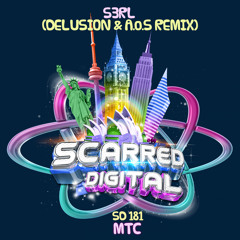 SD181 : S3RL - MTC (Delusion & A.o.S Remix) release 22/7/2020