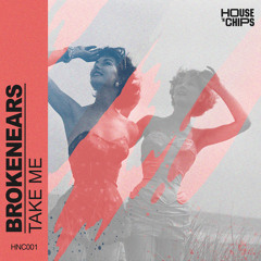 Brokenears - Take Me (Extended Mix) [House 'n Chips]
