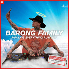 BARONG FAMILY: FAMILY IS EVERYTHING PLAYLIST