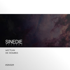 SIN029 : De Hombre - Mictlan (Original Mix)