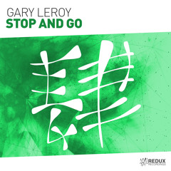 Gary Leroy - Stop & Go [Out Now]