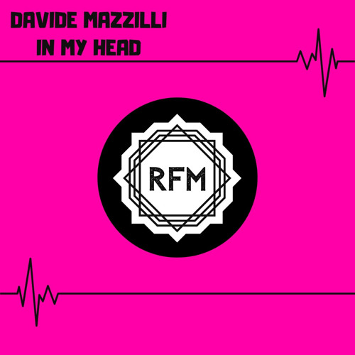 RFM062 : Davide Mazzilli - In My Head (Original Mix)