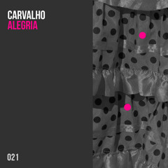Carvalho - Alegria (Original Mix) [KSTYTLE MUSIC]