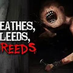 "It Breathes, It Bleeds, It Breeds" Creepypasta