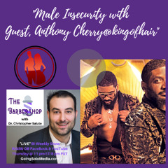 Male Insecurity with Guest, Anthony Cherry@kingofhair_