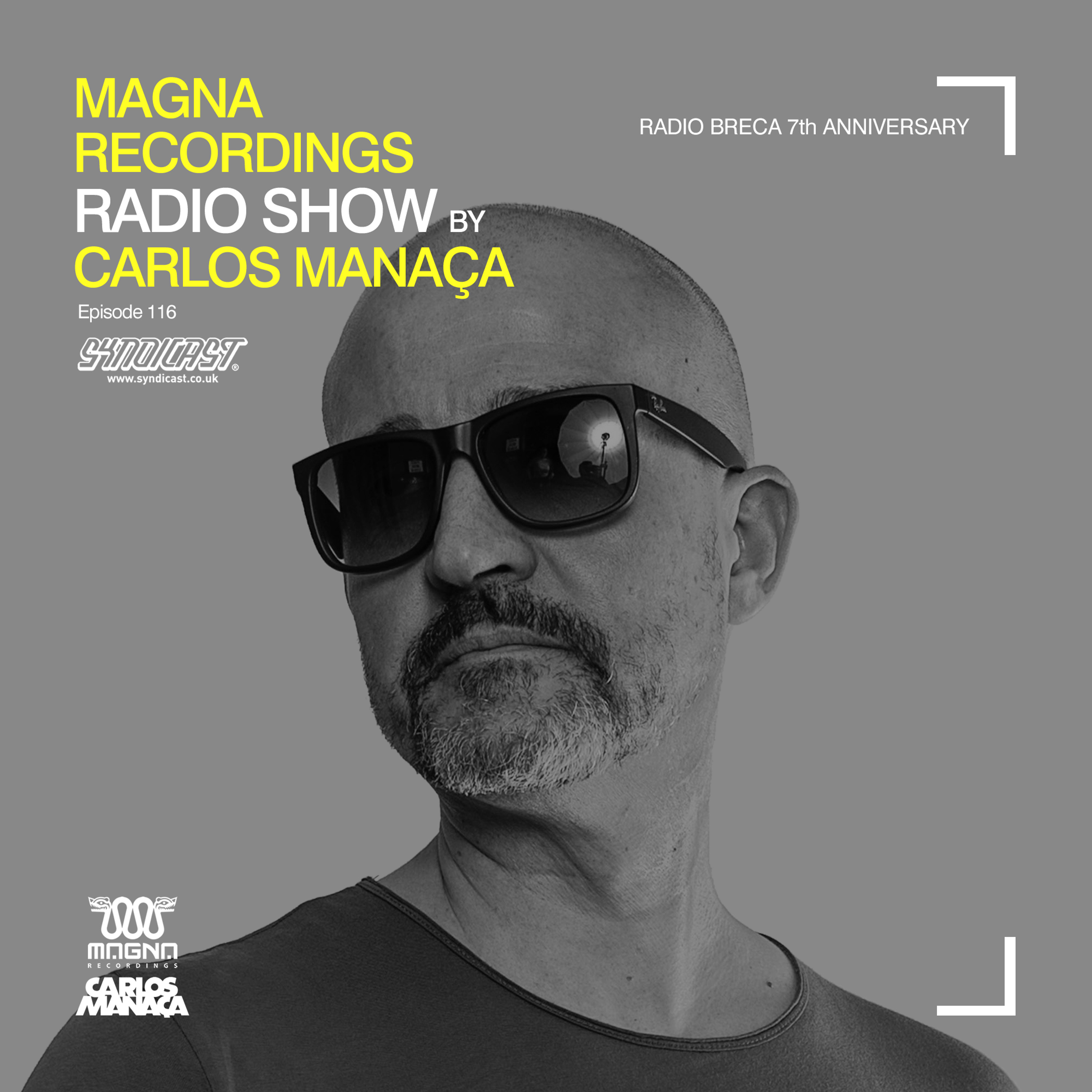 Magna Recordings Radio Show by Carlos Manaça 116 | Radio Breca Portugal 7th Anniversary episode artwork