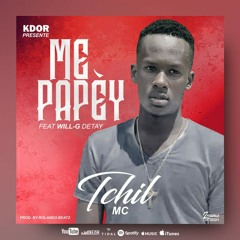 Me PAPÈY [OFFICIAL MUSIC FEAT WILL G DETAY]