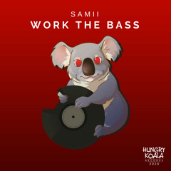 Samii - Work the Bass (Original Mix)