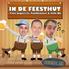 Funkhauser feat. Jelle DK, Yves Segers - In De Feesthut (Original Mix)(BUY = FREE DL)