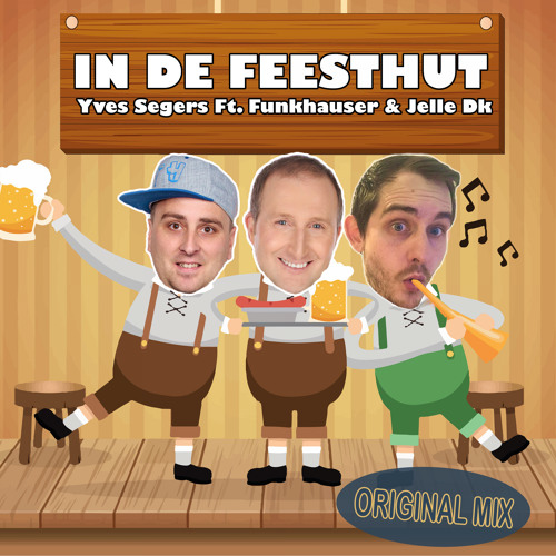 Funkhauser feat. Jelle DK, Yves Segers - In De Feesthut (Original Mix)(BUY = FREE DL)