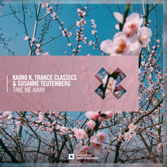 Kaimo K, Trance Classics & Susanne Teutenberg - Take Me Away