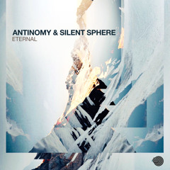 Antinomy & Silent Sphere - Eternal (Original mix)- Out Now!