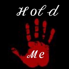 Hold Me