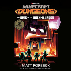 Minecraft Dungeons: The Rise of the Arch-Illager by Matt Forbeck, read by Dan Bittner