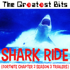 Shark Ride (Fortnite Chapter 2 Season 3 Trailers music)