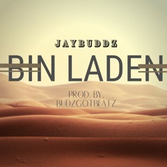 Jaybuddz - Jaybuddz- BIN LADEN         ( Freestyle) prod. by BuddzGotBeatz .m4a