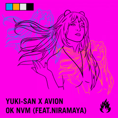 AVION, Yuki-San feat. Niramaya - OK NVM