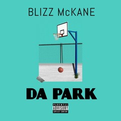 BLIZZ McKANE - DA PARK (BANG BANG BANG)
