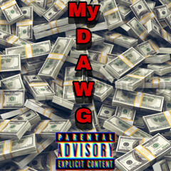 $MA$E- My Dawg