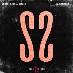 Meters Follow, Mitch B. - Love Is My Music (Original Mix)