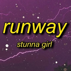 Stunna Girl - Runway