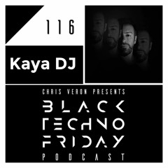 Black TECHNO Friday Podcast #116 by Kaya DJ (Codex/SayWhat?/IAMT)