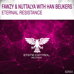 Out Now! FAWZY & Nuttalya with Han Beukers - Eternal Resistance
